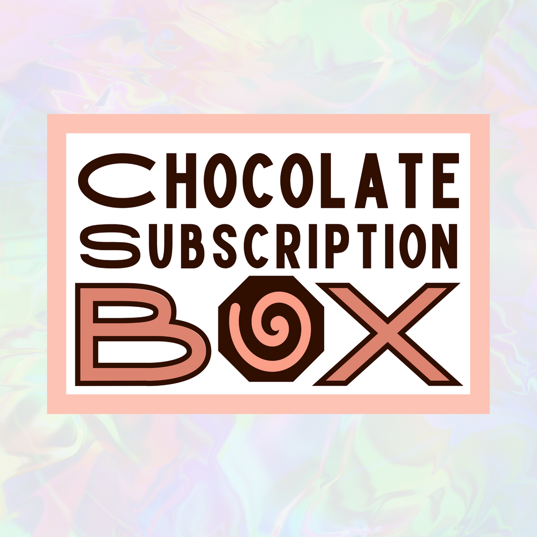 Chocolate Subscription Box - First delivery in May